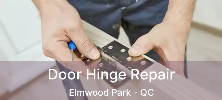  Door Hinge Repair Elmwood Park - QC