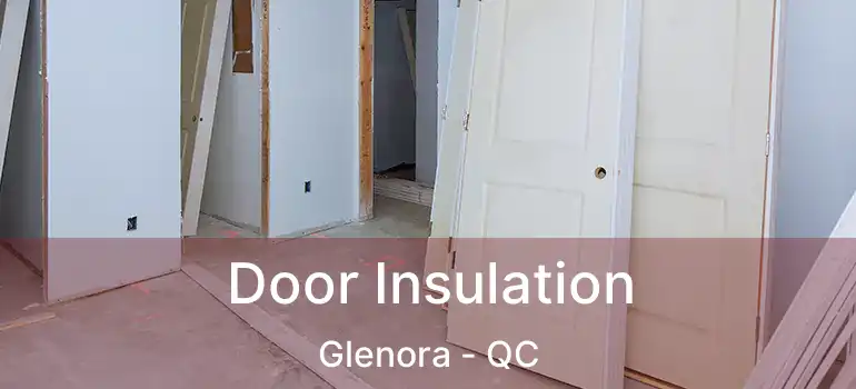  Door Insulation Glenora - QC