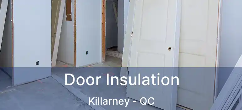  Door Insulation Killarney - QC
