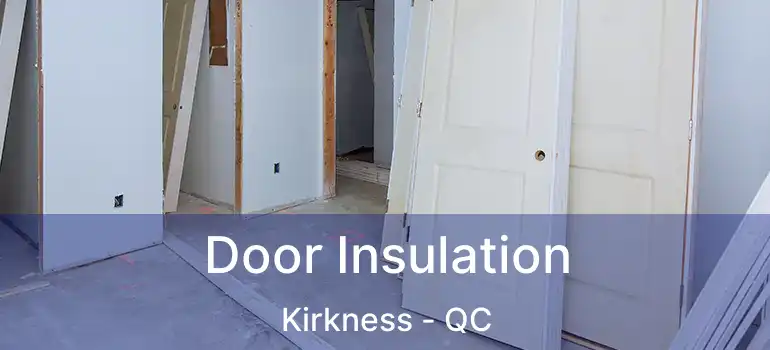  Door Insulation Kirkness - QC