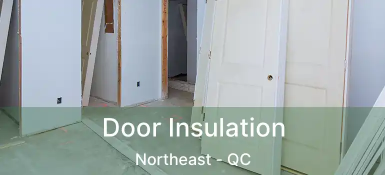  Door Insulation Northeast - QC