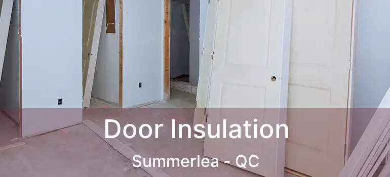  Door Insulation Summerlea - QC