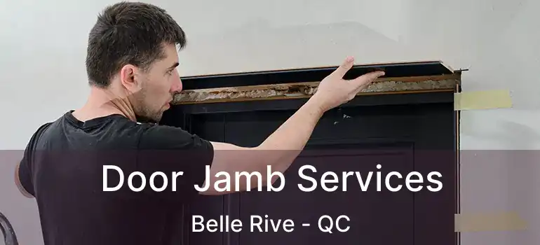  Door Jamb Services Belle Rive - QC