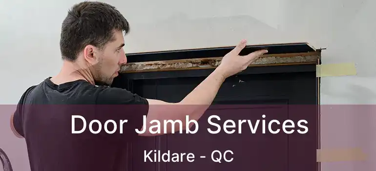Door Jamb Services Kildare - QC