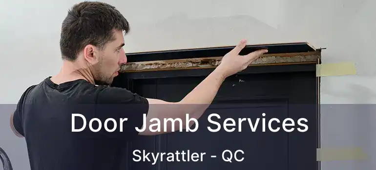  Door Jamb Services Skyrattler - QC