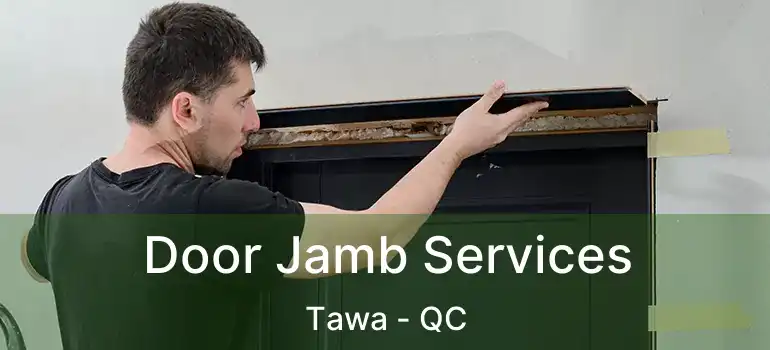  Door Jamb Services Tawa - QC