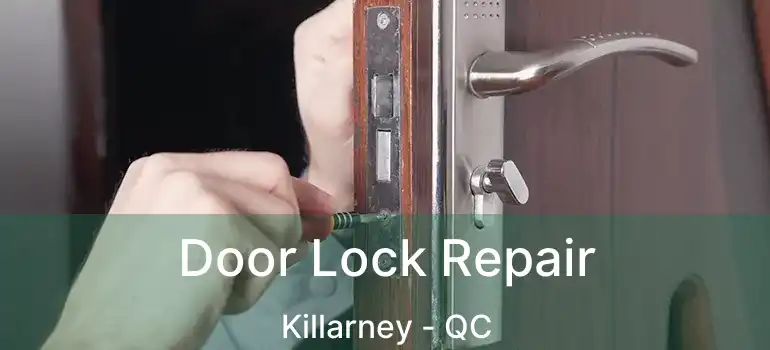  Door Lock Repair Killarney - QC