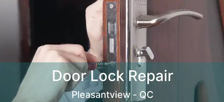  Door Lock Repair Pleasantview - QC