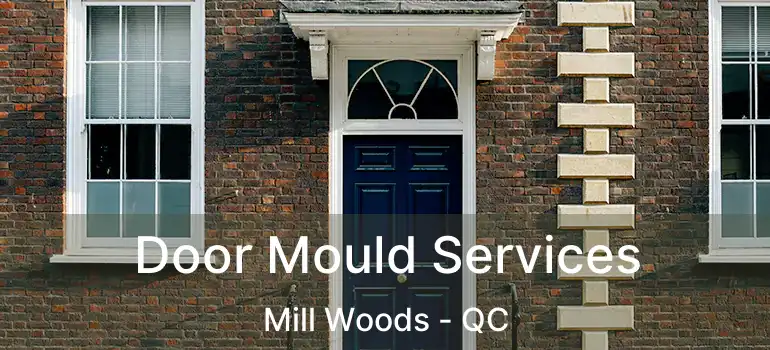  Door Mould Services Mill Woods - QC