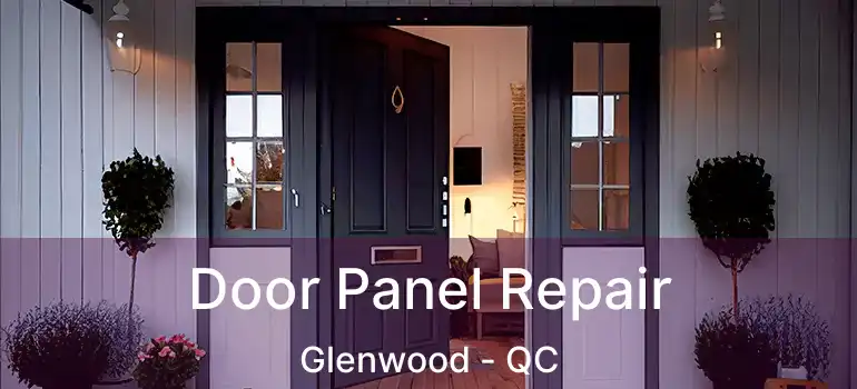  Door Panel Repair Glenwood - QC