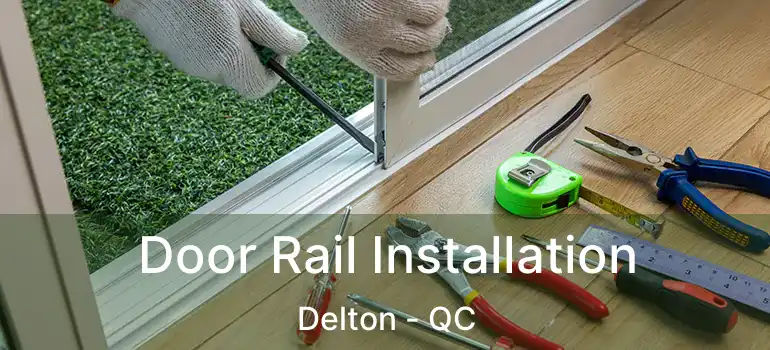  Door Rail Installation Delton - QC