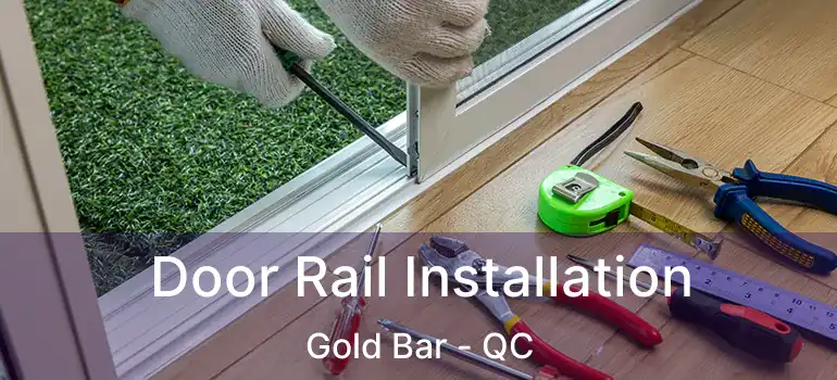  Door Rail Installation Gold Bar - QC