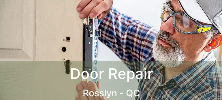 Door Repair Rosslyn - QC