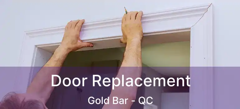  Door Replacement Gold Bar - QC