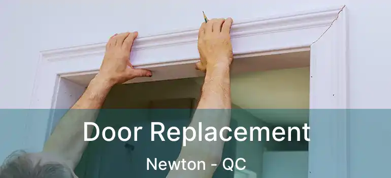  Door Replacement Newton - QC