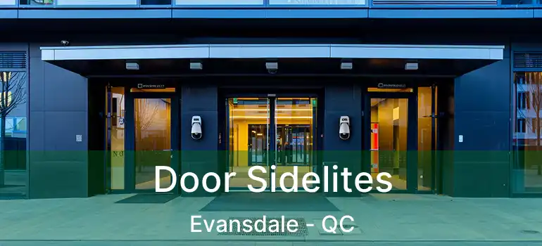  Door Sidelites Evansdale - QC