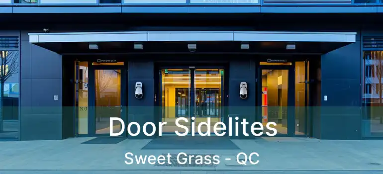  Door Sidelites Sweet Grass - QC