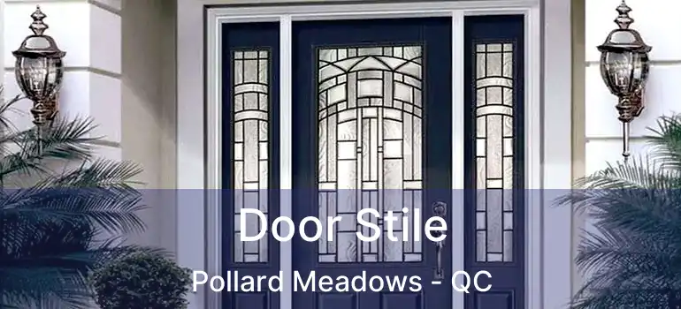  Door Stile Pollard Meadows - QC