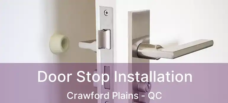 Door Stop Installation Crawford Plains - QC