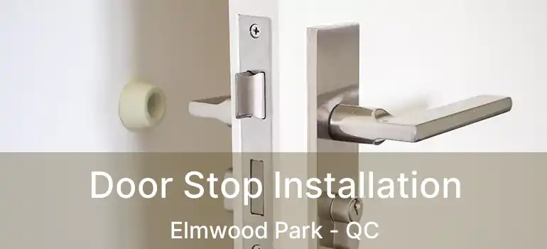 Door Stop Installation Elmwood Park - QC