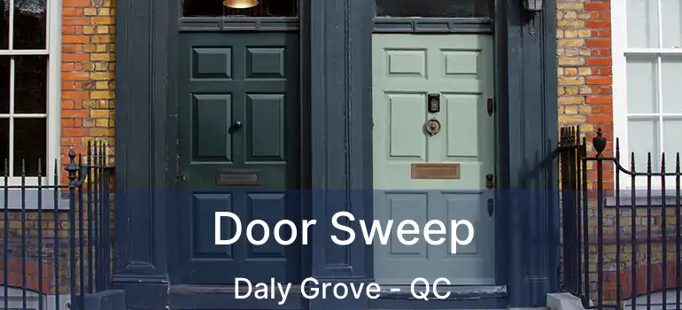 Door Sweep Daly Grove - QC