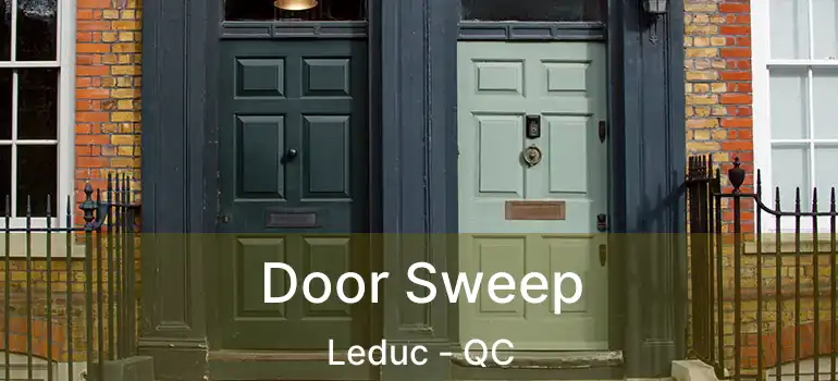 Door Sweep Leduc - QC