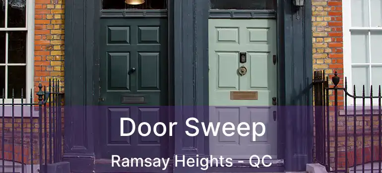 Door Sweep Ramsay Heights - QC