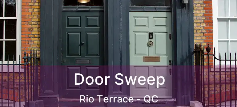 Door Sweep Rio Terrace - QC