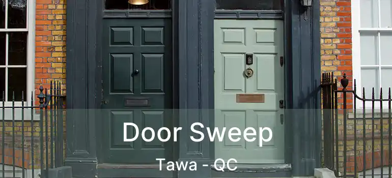 Door Sweep Tawa - QC