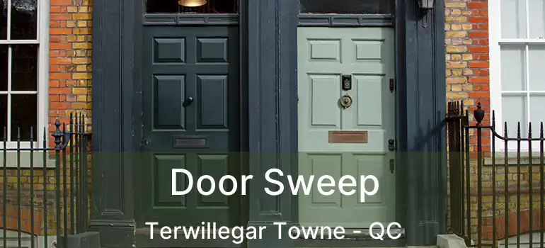  Door Sweep Terwillegar Towne - QC