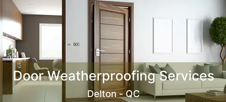  Door Weatherproofing Services Delton - QC