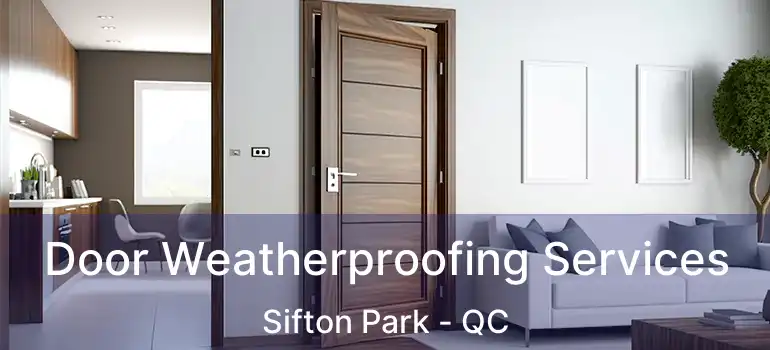  Door Weatherproofing Services Sifton Park - QC