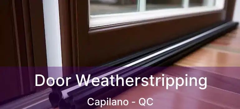 Door Weatherstripping Capilano - QC