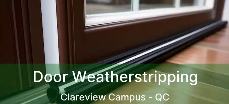  Door Weatherstripping Clareview Campus - QC
