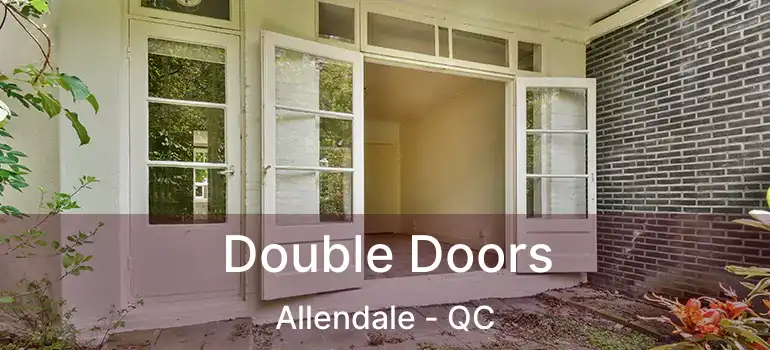Double Doors Allendale - QC