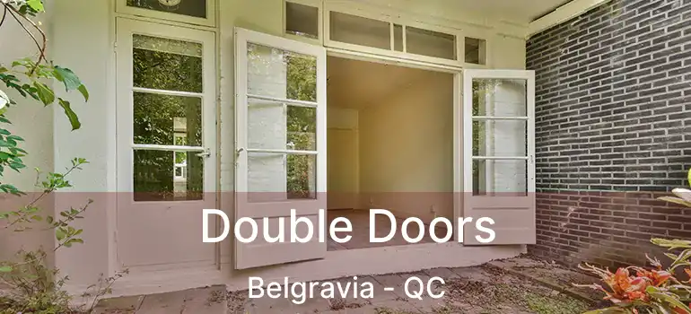 Double Doors Belgravia - QC