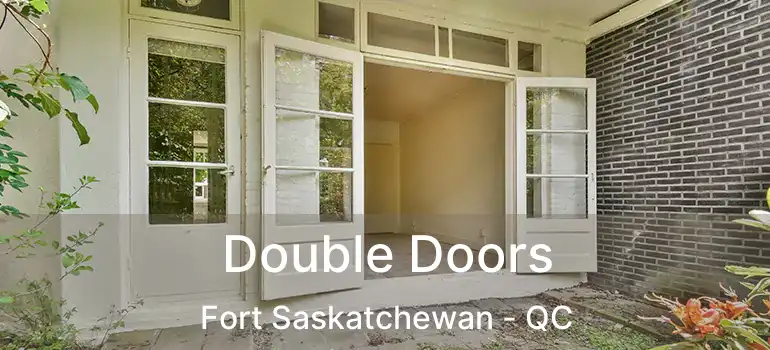  Double Doors Fort Saskatchewan - QC