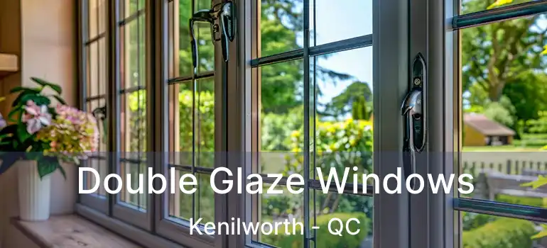  Double Glaze Windows Kenilworth - QC