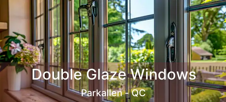  Double Glaze Windows Parkallen - QC