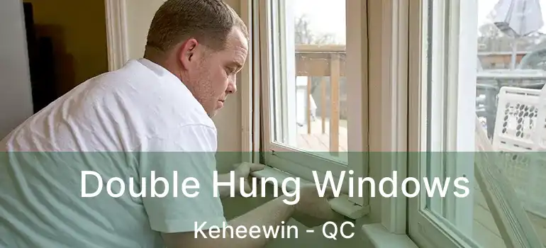  Double Hung Windows Keheewin - QC