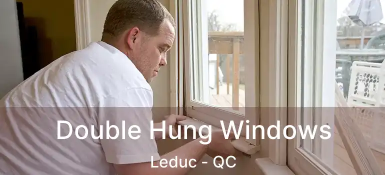  Double Hung Windows Leduc - QC