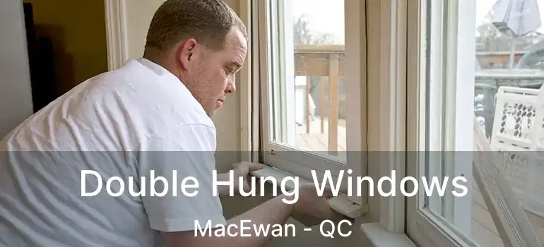 Double Hung Windows MacEwan - QC