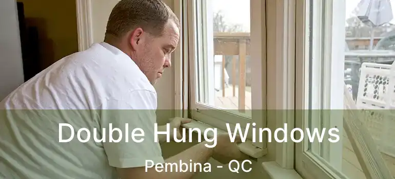  Double Hung Windows Pembina - QC