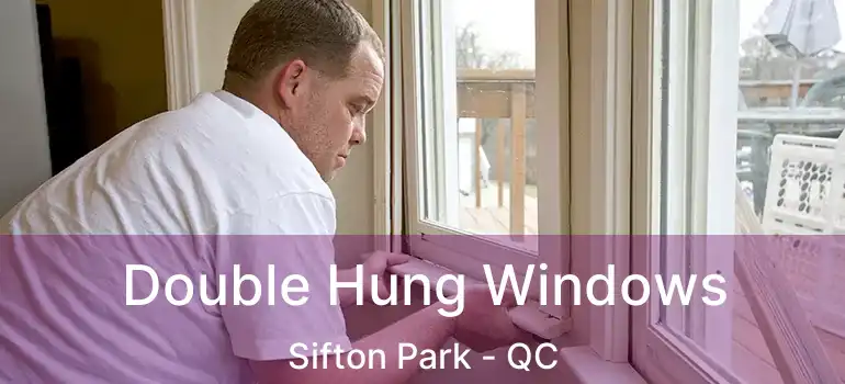  Double Hung Windows Sifton Park - QC