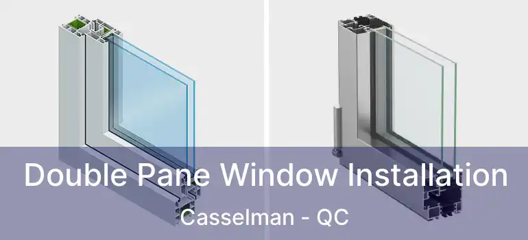 Double Pane Window Installation Casselman - QC