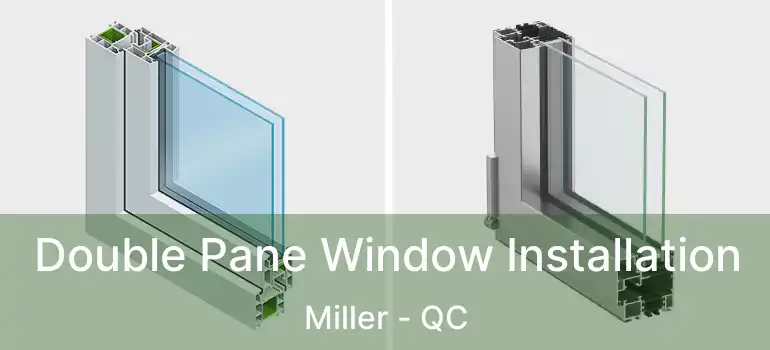  Double Pane Window Installation Miller - QC