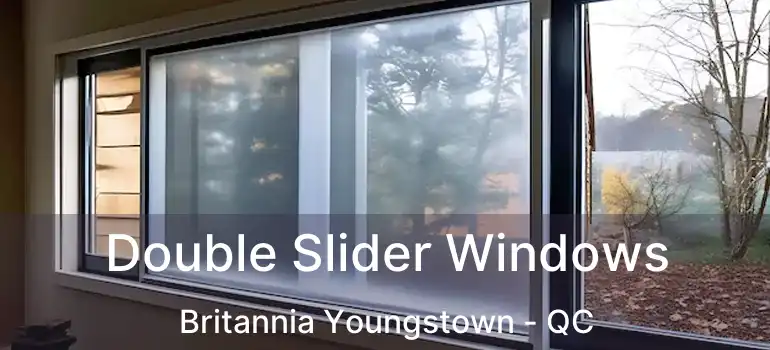  Double Slider Windows Britannia Youngstown - QC