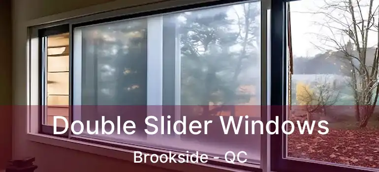 Double Slider Windows Brookside - QC