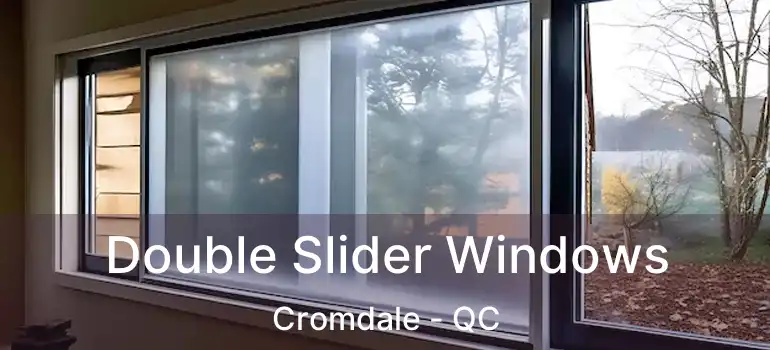  Double Slider Windows Cromdale - QC