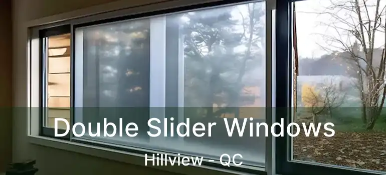 Double Slider Windows Hillview - QC